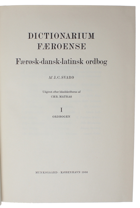 Dictionarium Færoense. Færøsk-Dansk-Latinsk Ordbog. Udg. efter håndskrifterne af Chr. Matras. I: Ordbogen. II: Indledning og registre. 2 Bd.