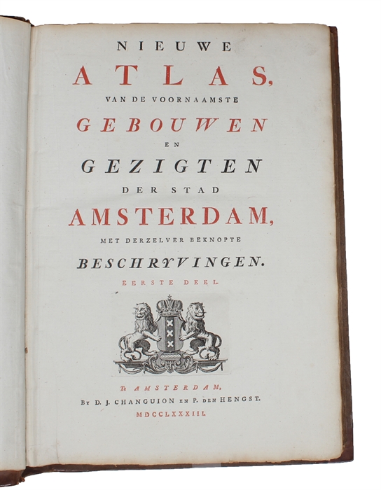 Nieuwe Atlas, van de voornaamste Gebouwen en gezigten der Stad Amsterdam, met derzelver beknopte Beschryvingen. Eerster-Tweede Deel (all).