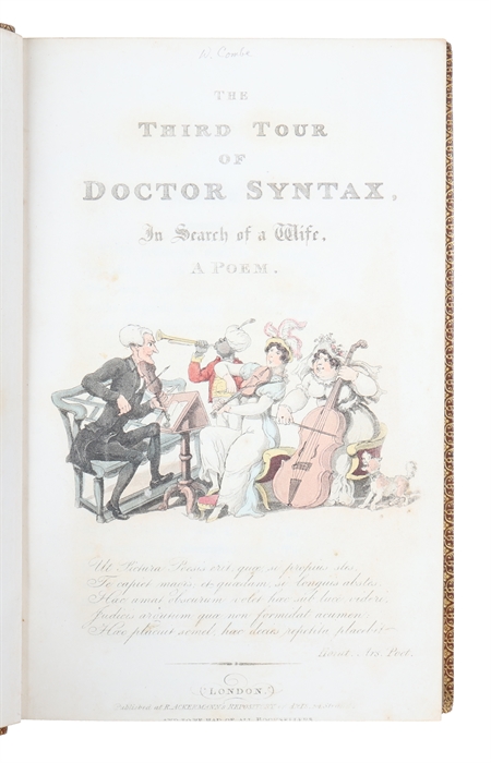 The Tour of Doctor Syntax, In Search of the Picturesque. A Poem. Eight Edition (1819) + The Second Tour of Doctor Syntax, In Search of Consolation; A Poem. Volume Second. Second Edition 1820 + The Third Tour of Doctor Syntax, In Search of a Wife. A Po...