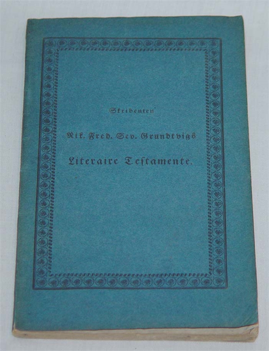 Skribenten Nik. Fred. Sev. Grundtvigs Literaire Testamente. Kbh., 1827.
