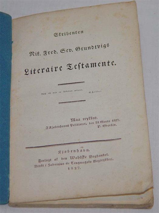 Skribenten Nik. Fred. Sev. Grundtvigs Literaire Testamente. Kbh., 1827.
