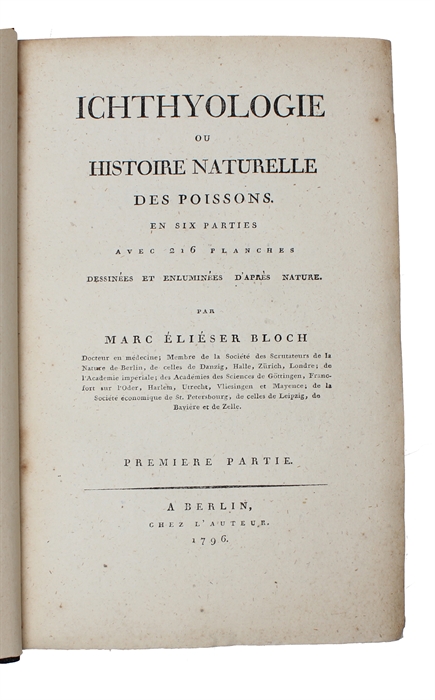 Ichthyologie ou Histoire Naturelle des Poissons. En Six Parties avec 216 Planches dessinées et enluminées d'après Nature.