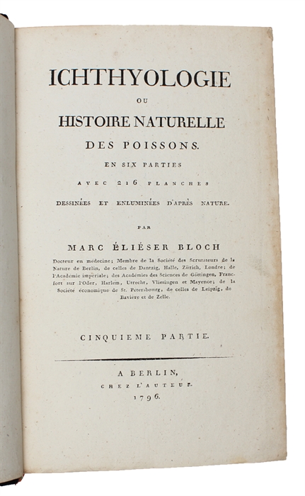Ichthyologie ou Histoire Naturelle des Poissons. En Six Parties avec 216 Planches dessinées et enluminées d'après Nature.