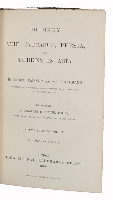 Journey in the Caucasus, Persia, and Turkey in Asia. Translated by Charles Heneage. 2 vols.