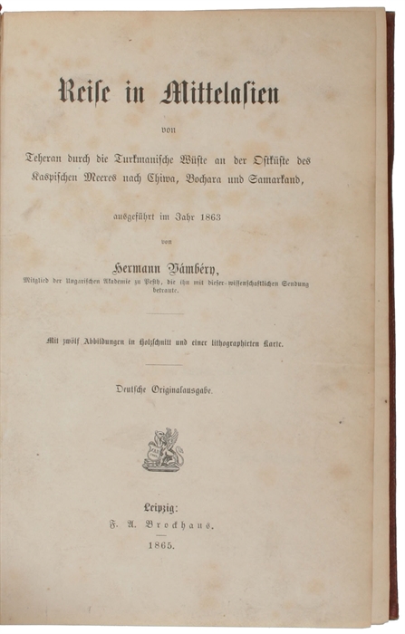 Reise in Mittelasien von Teheran durch die Turkmanische Wüste an der Ostküste des Kaspischen Meeres nach Chiwa, Bochara und Samarkand, ausgeführt im Jahr 1863.