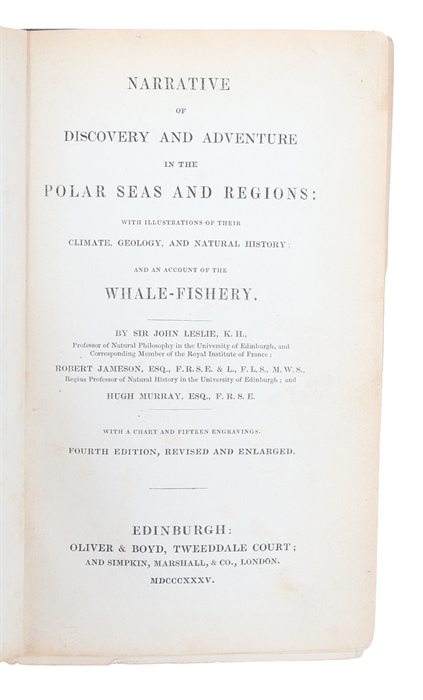 Narrative of Discovery and Adventure in Polar Seas and Regions:with illustrations of their Climate,geology and Natural History; and an Account of the Whale-Fishery.