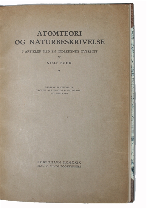 Atomteori og Naturbeskrivelse. 3 Artikler med en indledende Oversigt.