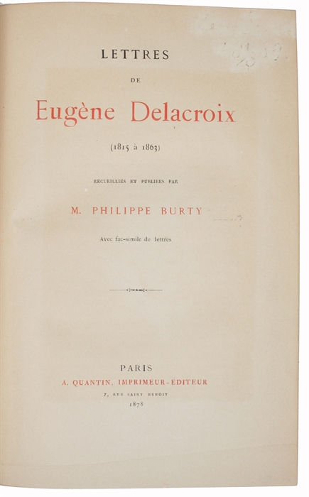Lettres de Eugène Delacroix (1815 à 1863). recueillies et publiees.Avec fac-similes de lettres.