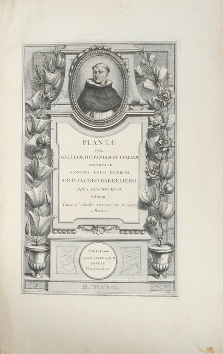 Plantæ per Galliam, Hispaniam et Italiam observatæ, Iconibus Æneis exhibitæ...Opus Posthumum, Editum. Cura et Studio Antonii de Jussieu. Medici. 2 vols.