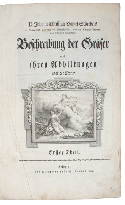 Beschreibung der Gräser nebst ihren Abbildungen nach der Natur. 2 Theile (with the title to the second Part:3rd Fasc. which reads:) Botanisch=Oeconomische Beschreibung der Gräser).