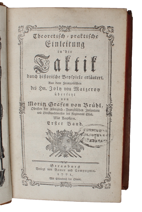 Theoretisch-praktische Einleitung in die Taktik durch historische Beyspiele erläutert. Aus dem Französischen..übersetzt von Moritz Grafen von Brühl. 3 Bde.