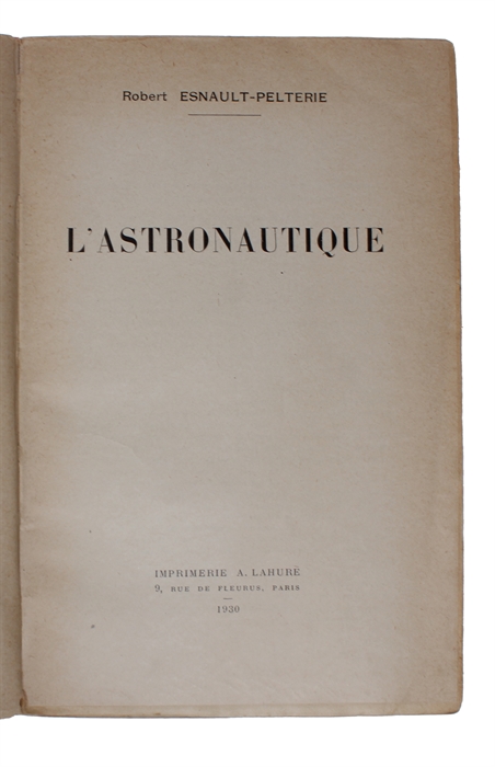 L'astronautique + L'exploration par fusées de la très haute atmosphère et la possibilité des voyages interplanétaires. Conférence faite à l'Assemblée générale de la Société Astronomique de France le 8 Juin 1927.