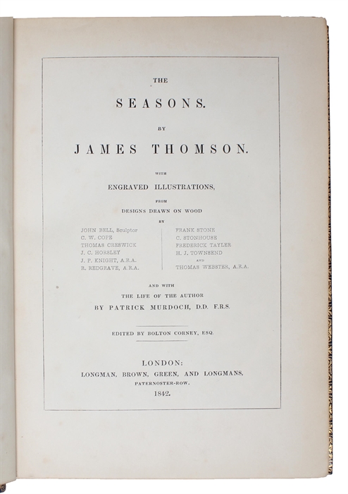 The Seasons. Engraved Illustrations From Designs Drawn On Wood by John Bell.And With a Life of the Author by Patrick Murdoch. Edited by Bolton Corney.