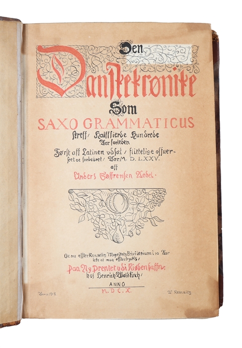 Den Danske Krønike som Saxo Grammaticus skreff, Halffierde hundrede Aar forleden. Først Aff Latinen udsæt, flittelige offuerseet oc forbedret, Aar MDLXXV. Aff Anders Søffrenssøn Vedel. Paa Ny Prentet...