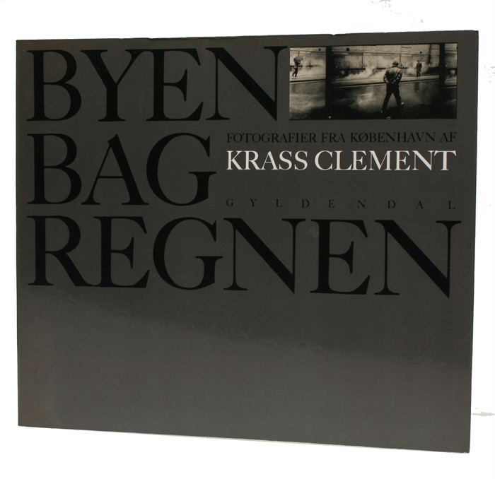 Byen bag regnen. Fotografier fra København. [The City behind the Rain. Photographs from Copenhagen].