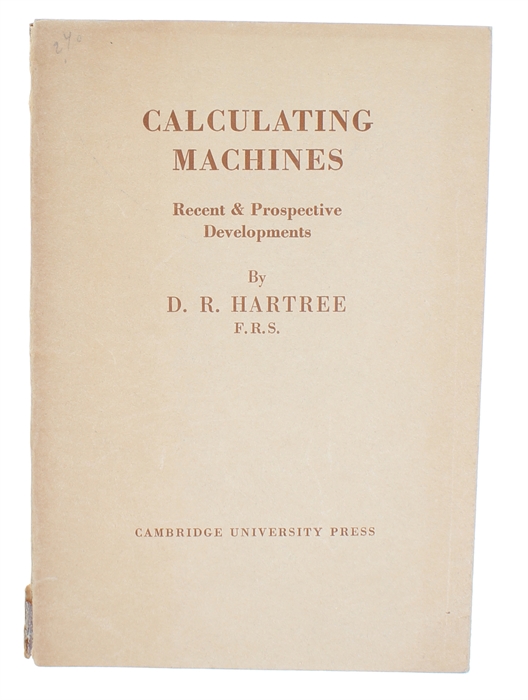 Calculating Machines: Recent and Prospective Developments and Their Impact on Mathematical Physics.