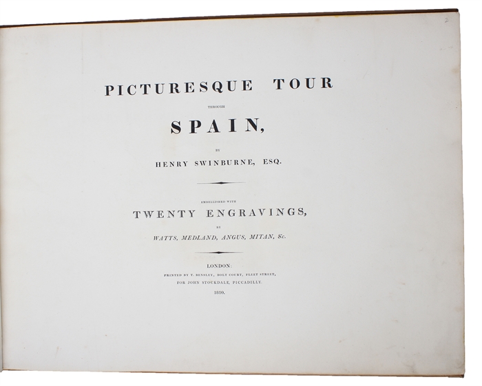 Picturesque Tour through Spain. Embellished with Twenty Engravings. By Watts, Medland, Angus, Mitan, &c.