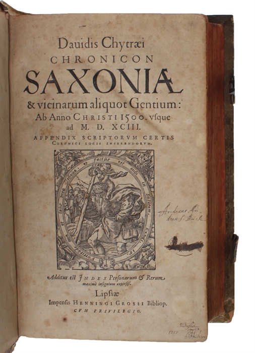 Chronicon Saxoniae & vicinarum aliquot Gentium: Ab Anno Christi 1500. usque ad M.D. XCIII. Appendix Scriptorum certis Chronici Locis inserandorum. Additus est Index Personarum & Rerum maximè insignium copiosiss.