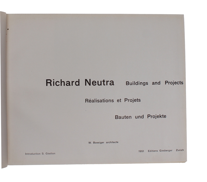 Richard Neutra. Buildings and Projects. Réalisations et Projets. Bauten und Projekte. Introduction S. Giedion.