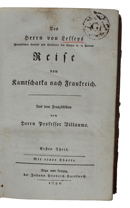 Reise von Kamtschatka nach Frankreich. Aus dem Französischen von Herrn Professor Villaume. 1.-2. Theil. Mit einer Charte.