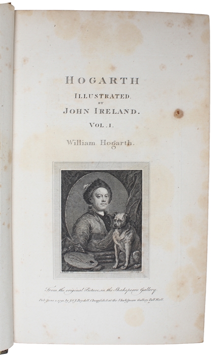 Hogarth Illustrated by John Ireland. From the original Picture in the Shakspeare Gallery. 3 Vols.