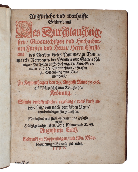 Aussführliche und wahrhaffte Beschreibung des Durchlauchtigsten, Grossmächtigsten und Hochgebornen Fürsten und Herrn, Herrn Christians des Vierdten dieses Namens, zu Dennemarck, Norwegen, der Wenden...., Zu Koppenhagen den 29. Augusti Anno 1596, glückl...