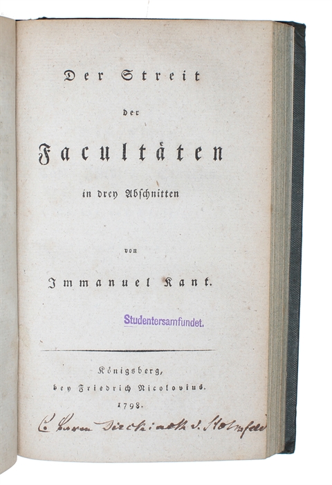 Prolegomena zu einer jeder künftigen Metaphysik die als Wissenschaft wird auftreten können + Die Religion innerhalb der Grenzen der blossen Vernunft. Zweyte vermehrte Auflage + Der Streit der Facultäten in drey Abschnitten.