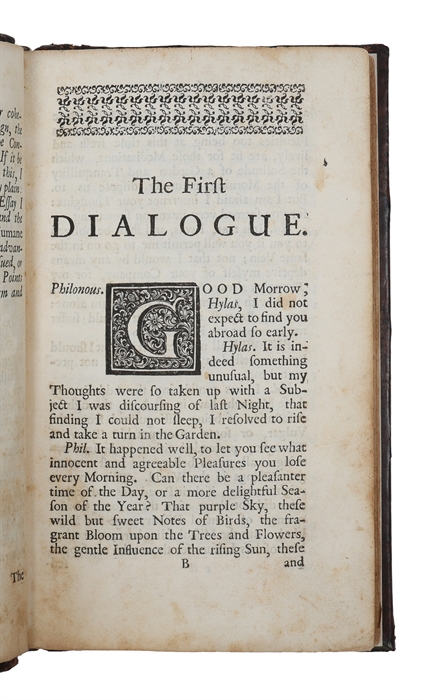 Three Dialogues between Hylas and Philonous. The Design of which Is plainly to demonstrate the Reality and Perfection of Humane Knowledge, the Incorporeal Nature of the Soul, and the Immediate Providence of a DEITY: In Opposition to Sceptics and Athei...