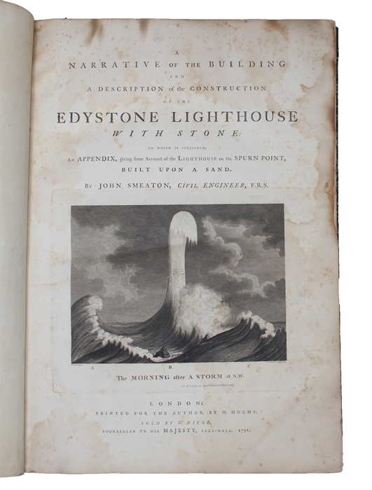 A Narrative of the Building and a Description of the Construction of the Edystone Lighthouse with Stone: to which is subjoined  an Appendix, giving some Account of the Lighthouse on the Spurn Point, built upon a Sand.