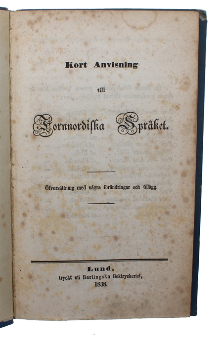 Kort Anvisning till Fornnordiska Språket. Öfversättning med några förändringar och tillägg. (Bound with 'Jomsvikinga Saga, oversat af Carl Christian Rafn', København, 1824).