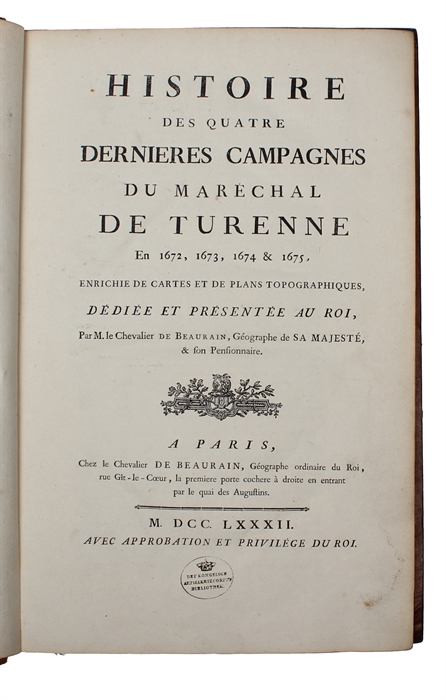 Histoire des quatre dernieres Campagnes du Marechal de Turenne. En 1672,1673,1674 & 1675. Enrichie de Cartes et de Plans Topographiques... Only Textvolume.