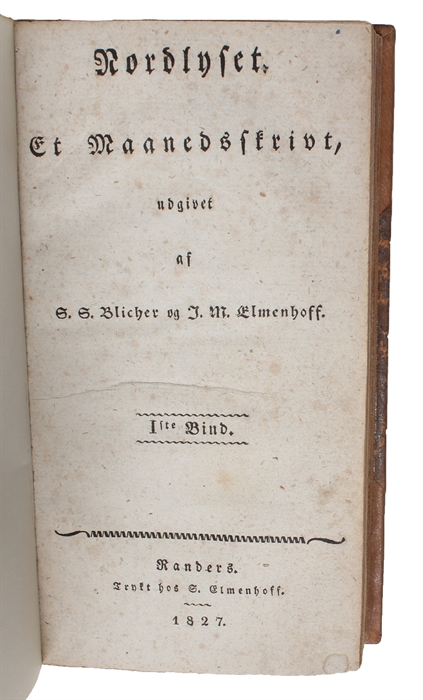 Nordlyset. Et Maanedsskrivt, udgivet af S.S. Blicher og J.M. Elmenhoff. Iste-XIIte Bind. (Alt som udkom).