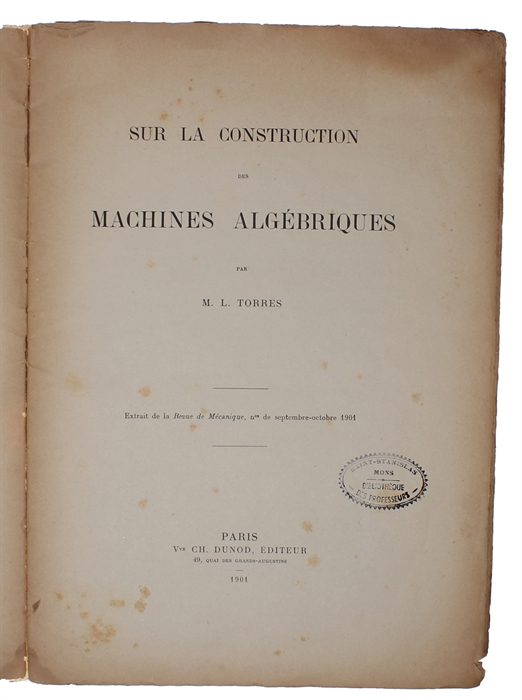 Sur la constuction des machines algébriques. Extrait de la Revue de Mécanique, nos de septembre-octobre 1901.