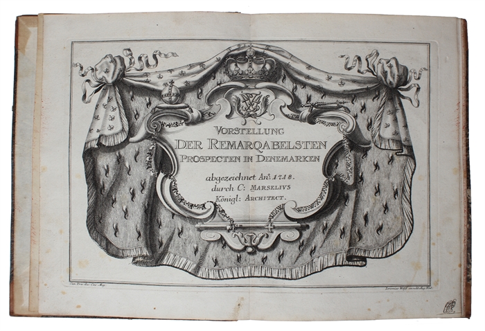 Vorstellung der remarqabelsten Prospecten in Denemarken abgezeichnet An: 1718 durch C: Marselius königl: Architect.