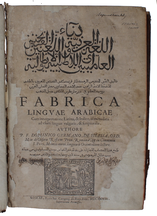 Fabrica linguae Arabicae Cum interpretatione Latina, & Italica, accomodata ad usum linguæ vulgaris, & scripturalis