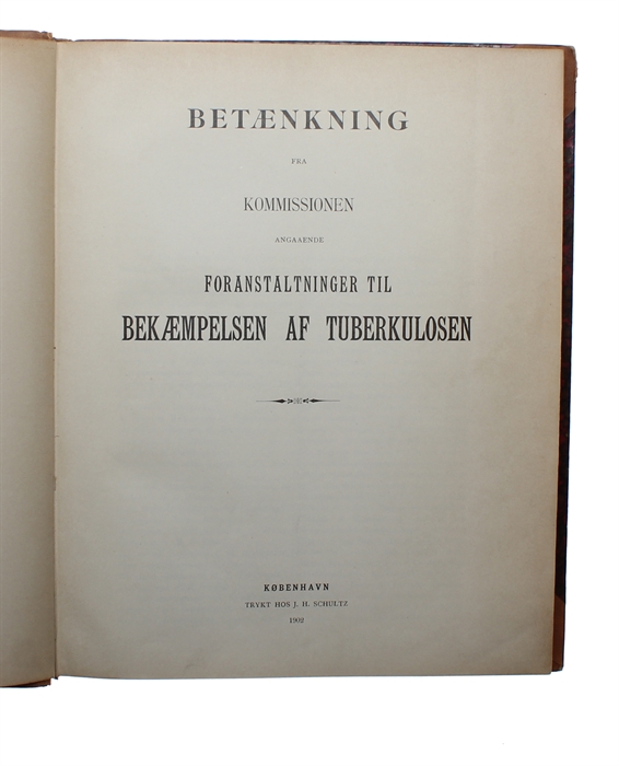 Betænkning fra Kommissionen angaaende Foranstaltninger til Bekæmpelsen af Tuberkulosen