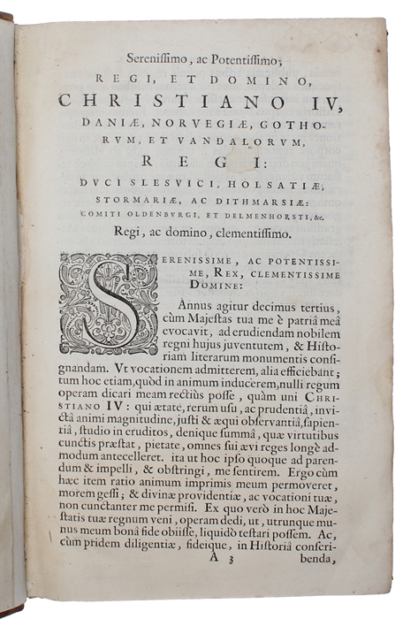 Historiæ Danicae, sive de Regibus Daniae, qui familiam Oldenburgicam...Libri qvinqve priores (+) Historiae Danicae Continvatio, Sive De Regnibus Daniæ, Qui familiam Oldenburgicam præcesserunt (+) Historiæ Danicæ  Libri III (+) Gulielmus Auriacus, sive...