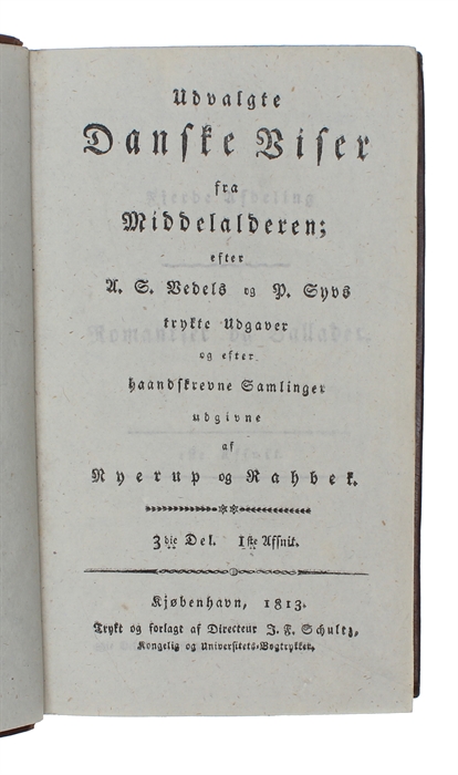 Udvalgte Danske Viser fra Middelalderen; efter A.S. Vedels og P. Syvs trykte Udgaver og efter haandskrevne Samlinger.