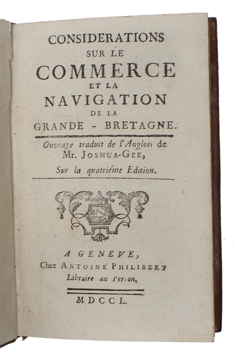 Considerations sur le Commerce et la Navigation de la Grande-Bretagne. Ouvrage traduit de l'Anglois.