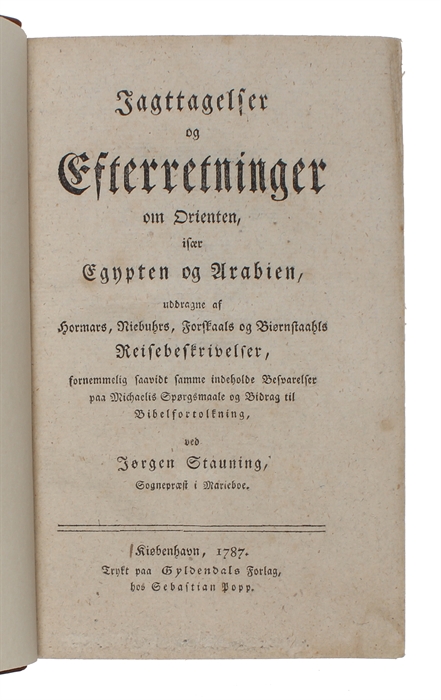Iagttagelser og Efterretninger om Orienten især Egypten og Arabien: uddragne af Harmars, Niebuhrs, Forskaals og Biörnstaahls Reisebeskrivelser, fornemmelig saavidt samme indeholde Besvarelser paa Michaelis Spørgsmaale og Bidrag til Bibelfortolkning (+...