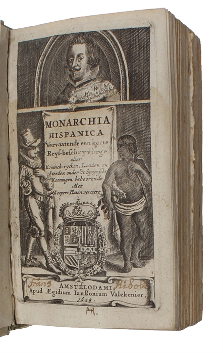 Monarchia Hispanica ofte een reys-beschryvinge, aller koninckrijken, vorstendommen, landen ende Steden, door de gantsche werelt verspreyt,