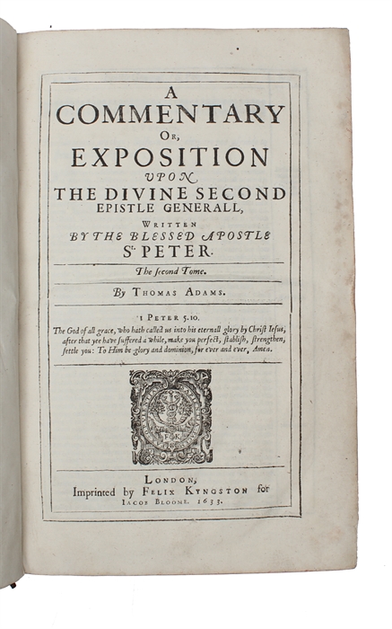 A commentary or, exposition upon the divine second epistle generall, written by the blessed apostle St. Peter. 2 vols.