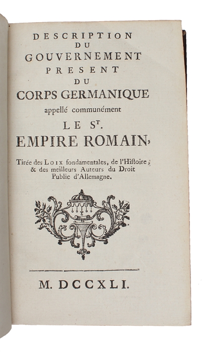Description du gouvernement present du Corps Germanique appellé communément le St. Empire Romain.