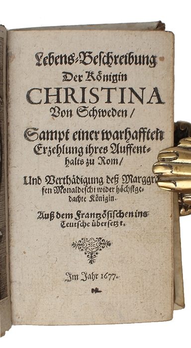 Lebens-Beschreibung der Königin Christina von Schweden (...). Auss dem Frantzösischen ins Teutsche übersetzt.
