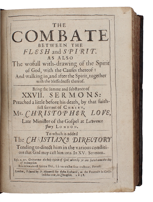 Grace, the truth and growth, and different degrees thereof (+) Heavens glory, Hells terror (+) A treatise of effectuall calling and election (+) The combate between the flesh and spirit (+) The Christians directory : tending to guide him (...).