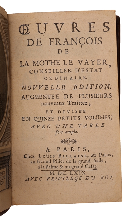 Oeuvres de François de La Mothe Le Vayer, conseiller d'estat ordinaire. Nouvelle Edition. 15 vols.