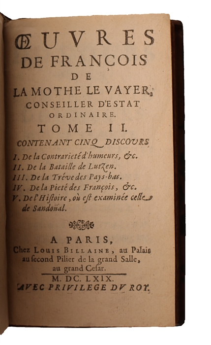 Oeuvres de François de La Mothe Le Vayer, conseiller d'estat ordinaire. Nouvelle Edition. 15 vols.