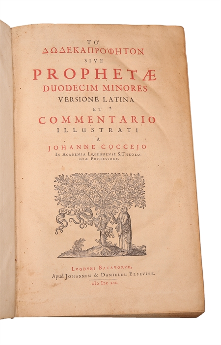 To Dodekapropheton sive prophetae duodecim minores versione latina et commentario illustrati [Coccejo] (+) Operis Historici et Chronologici Libri duo [Baillium].