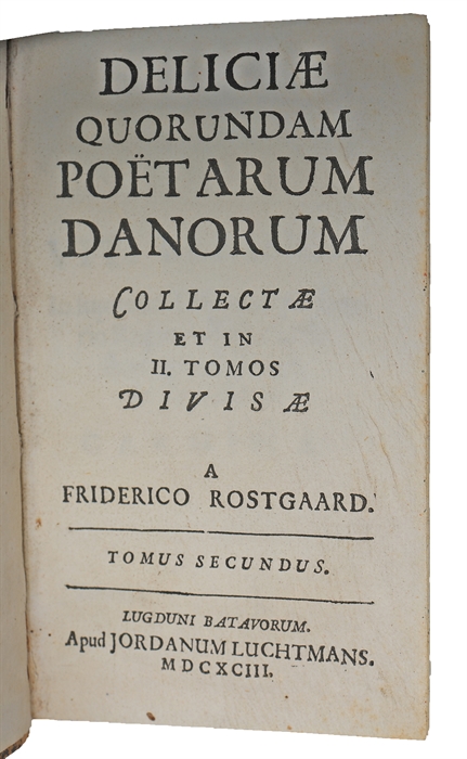 Deliciae quorundam poetarum Danorum collectae. 2 vols.