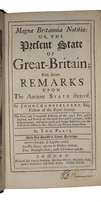 Magna Britannia Notitia or The Present State of Great Britain with Diverse Remarks Upon The Ancient State Thereof (+) A Description of Scotland (+) A General List or Catalogue of All the Offices & Officers in South Britain or England, in North Britain.